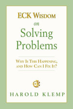 ECK Wisdom on Solving Problems : Why Is This Happening, and How Can I Fix It? - Harold Klemp