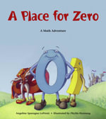 A Place for Zero : A Math Adventure - ANGELINE SPARAGNA LOPRESTI