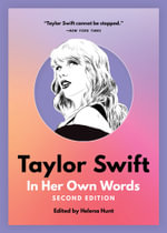 Taylor Swift : In Her Own Words - Helena Hunt