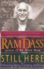 Still Here : Embracing Aging, Changing, and Dying - Ram Dass