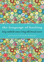 Language of Healing : Daily Comfort for Women Living with Breast Cancer Language of Healing (Gift for Women, For Readers of 50 Days of Hope) - Pat Benson