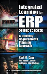 Integrated Learning for ERP Success : A Learning Requirements Planning Approach - Hester Ford-Latham