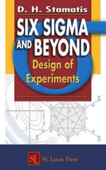 Six Sigma and Beyond : Design of Experiments, Volume V - D.H.  Stamatis