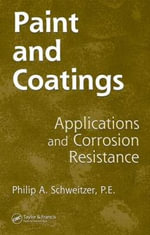 Corrosion Technology : Applications and Corrosion Resistance - P.E., Philip A. Schweitzer
