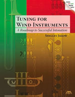 Tuning for Wind Instruments : A Roadmap to Successful Intonation - Shelley Jagow