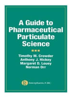 A Guide to Pharmaceutical Particulate Science - Anthony J. Hickey