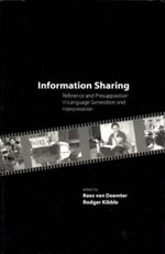 Information Sharing : Reference and Preposition in Language Generation and Interpretation - Kees van Deemter