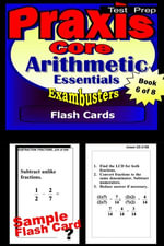 PRAXIS Core Test Prep Arithmetic Review--Exambusters Flash Cards--Workbook 6 of 8 : PRAXIS Exam Study Guide - PRAXIS Core Exambusters