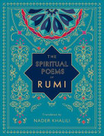 The Spiritual Poems of Rumi : Translated by Nader Khalili - Rumi