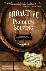 Proactive Problem Solving : How Everyone Can Fix Problems & Find Ideas for Working Smarter! - Doug Hall