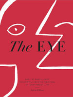 The Eye : How the World s Most Influential Creative Directors Develop Their Vision - Nathan Williams