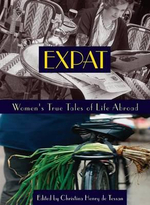 Expat : Women's True Tales of Life Abroad - Christina de Tessan
