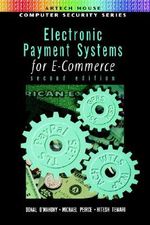 Electronic Payment Systems for E-commerce : Artech House Computer Security Series - Donal O'Mahony