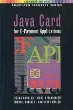 Java Card E-Payment Application Development : Artech House Computer Security Series - Vesna Hassler