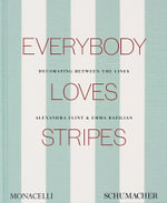Everybody Loves Stripes : The Beloved Pattern for Every Decorating Style - Alexandra Morris Flint