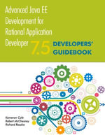 Advanced Java EE Development for Rational Application Developer 7.5 : Developers' Guidebook - Kameron Cole