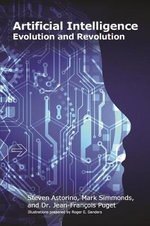 Artificial Intelligence : Evolution and Revolution - Steven Astorino
