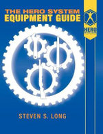 Hero System Equipment Guide (6th Ed) - Steven S Long