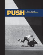 PUSH : 80s Skateboard Photography REPRINT AVAILABLE - J. Grant Brittain