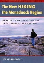 The New Hiking the Monadnock Region - Joe Adamowicz