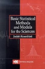 Basic Statistical Methods and Models for the Sciences - Judah Rosenblatt