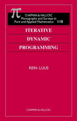 Iterative Dynamic Programming : Monographs and Surveys in Pure and Applied Mathematics - Rein Luus