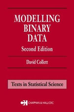 Modelling Binary Data : Chapman & Hall/CRC Texts in Statistical Science - David Collett