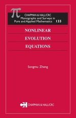 Nonlinear Evolution Equations : CHAPMAN & HALL/CRC MONOGRAPHS AND SURVEYS IN PURE AND APPLIED MATHEMATICS - Songmu  Zheng
