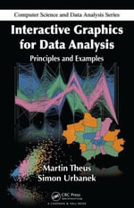Interactive Graphics for Data Analysis : Principles and Examples - Martin Theus