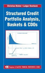 Structured Credit Portfolio Analysis, Baskets and CDOs : Chapman and Hall/CRC Financial Mathematics Series - Christian Bluhm