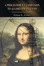 A Programmer's Companion to Algorithm Analysis - Ernst L.  Leiss