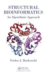 Structural Bioinformatics : An Algorithmic Approach - Forbes J. Burkowski