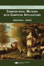 Combinatorial Methods with Computer Applications : Discrete Mathematics and Its Applications - Jonathan L. Gross
