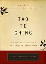 Tao Te Ching : The New Translation from Tao Te Ching: The Definitive Edition - Lao Tzu