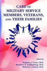 Care of Military Service Members, Veterans, and Their Families - Stephen J. Cozza