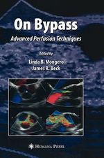 On Bypass : Advanced Perfusion Techniques - James R. Beck