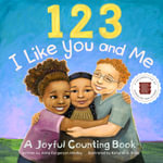123 I Like You and Me : A Joyful Counting Book - Anna Forgerson Hindley