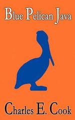 Blue Pelican Java - Charles E. Cook