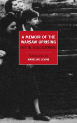 A Memoir of the Warsaw Uprising : New York Review Books Classics - Miron Bialoszewski