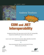 COM and .NET Interoperability : Expert's Voice - Andrew Troelsen