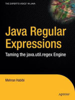 Java Regular Expressions : Taming the Java.Util.Regex Engine - Mehran Habibi