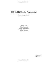 PHP MySQL Website Programming : Problem - Design - Solution - Chris Lea