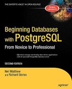 Beginning Databases with PostgreSQL : From Novice to Professional - Neil Matthew