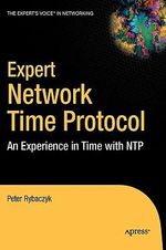 Expert Network Time Protocol : An Experience in Time with NTP - Peter Rybaczyk