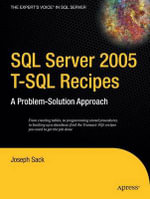 SQL Server 2005 T-SQL Recipes : A Problem-Solution Approach - Joseph Sack