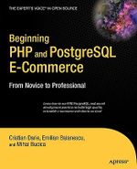 Beginning PHP and PostgreSQL E-Commerce : From Novice to Professional - Mihai Bucica