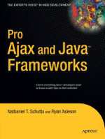 Pro Ajax and Java Frameworks : Pro - Nathaniel Schutta