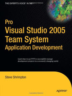 Pro Visual Studio 2005 Team System Application Development : Pro - Steve Shrimpton