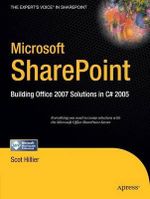 Microsoft Sharepoint : Building Office 2007 Solutions in C# 2005 - Scot Hillier