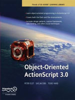 Object-Oriented ActionScript 3.0 : FRIENDS OF ED - Peter Elst